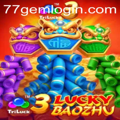 Exploring the Thrills of 3LuckyBaozhu: An Innovative Gaming Experience with 77GEM.COM