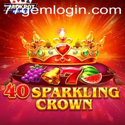Discover the Thrilling World of 40SparklingCrown: The Jewel of 77GEM.COM