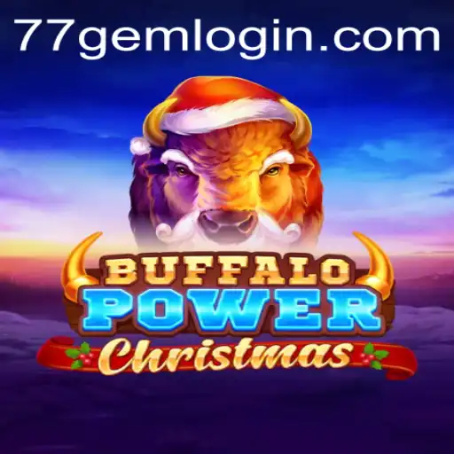 Experience the Festive Thrills with BuffaloPowerChristmas at 77GEM.COM