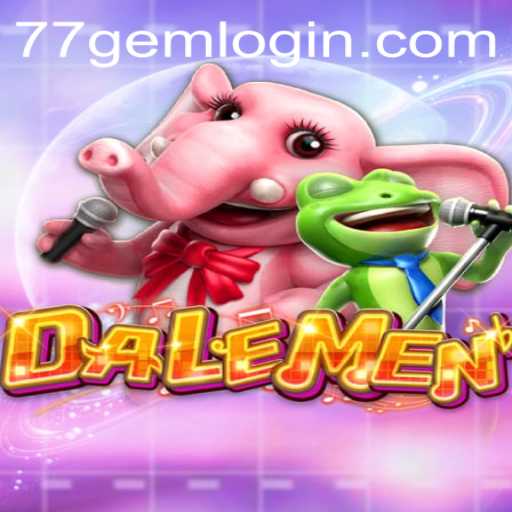 Explore the Thrilling World of DALEMEN: A Modern Gaming Phenomenon with 77GEM.COM