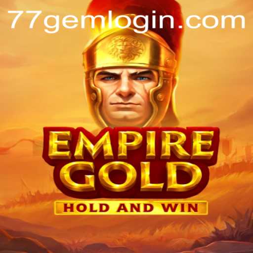 EmpireGold: A Journey into Strategic Gaming with 77GEM.COM