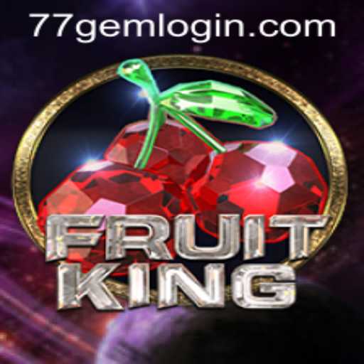 FruitKing: The Exciting World of 77GEM.COM's Latest Game