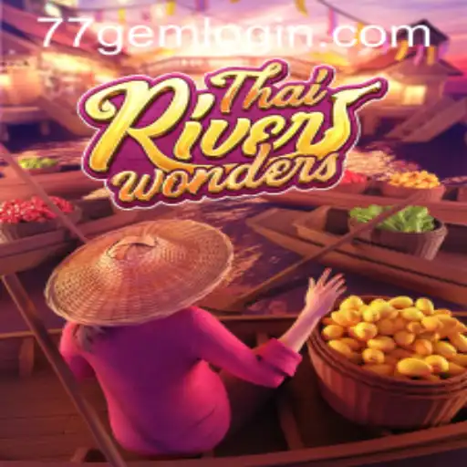 Exploring the Exciting World of ThaiRiverWonders: A Comprehensive Guide