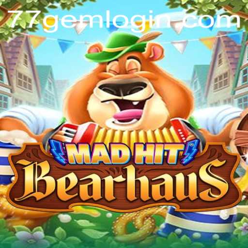 Exploring MadHitBearhaus: A Thrilling New Game on 77GEM.COM