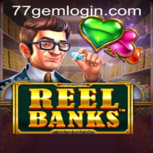 Unveiling ReelBanks: A New Era in Online Gaming at 77GEM.COM