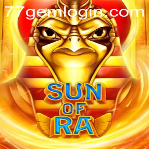 Exploring the Mystical World of SunofRa: A New Gaming Experience with 77GEM.COM